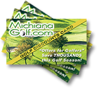 Golf NW Indiana & SW Michigan for less with the MichianaGolf.com Coupon Certificates!